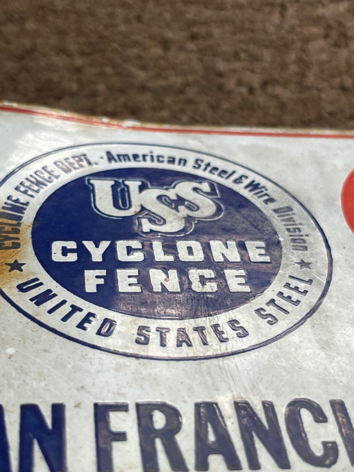 Vintage Porcelain Sign Cyclone Fence San Francisco United States Steel
