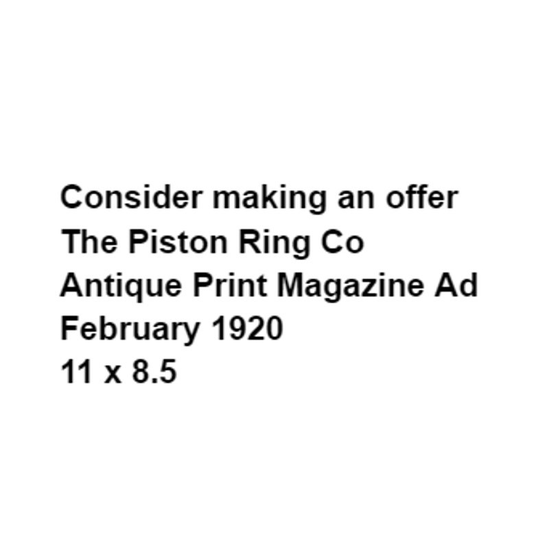 Vtg The Piston Ring Company Print Advertisement 11 x 8.5 Feb 1920 Frame Ready