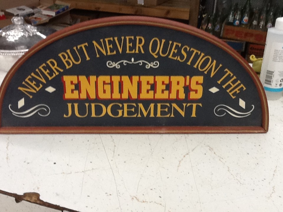 Vintage Sign Never Question The Engineers Judgement Painted Wood 18×7 Inches