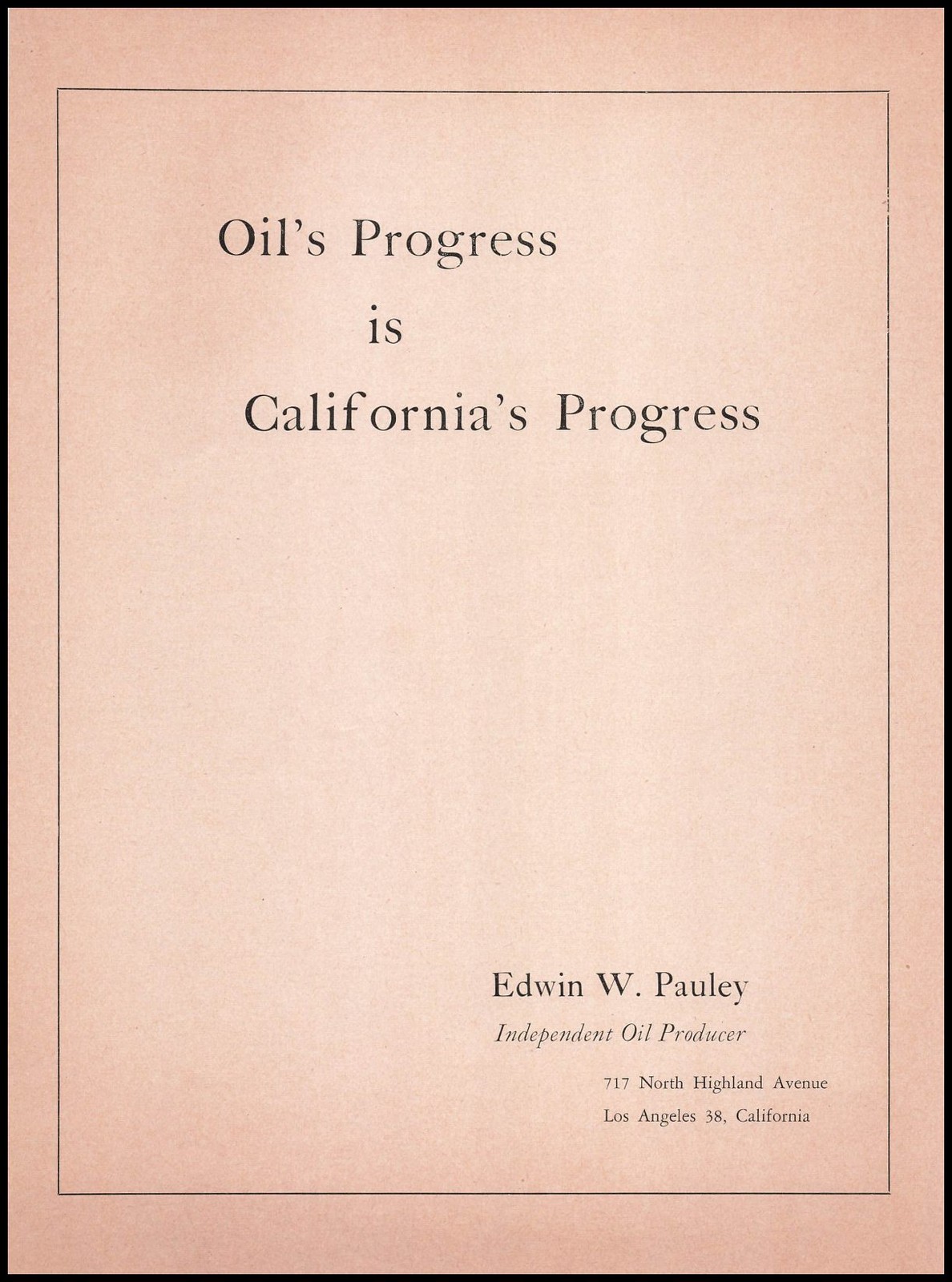 1951 Edwin W. Pauley Oil Producer Los Angeles California’s Oil Progress Print Ad
