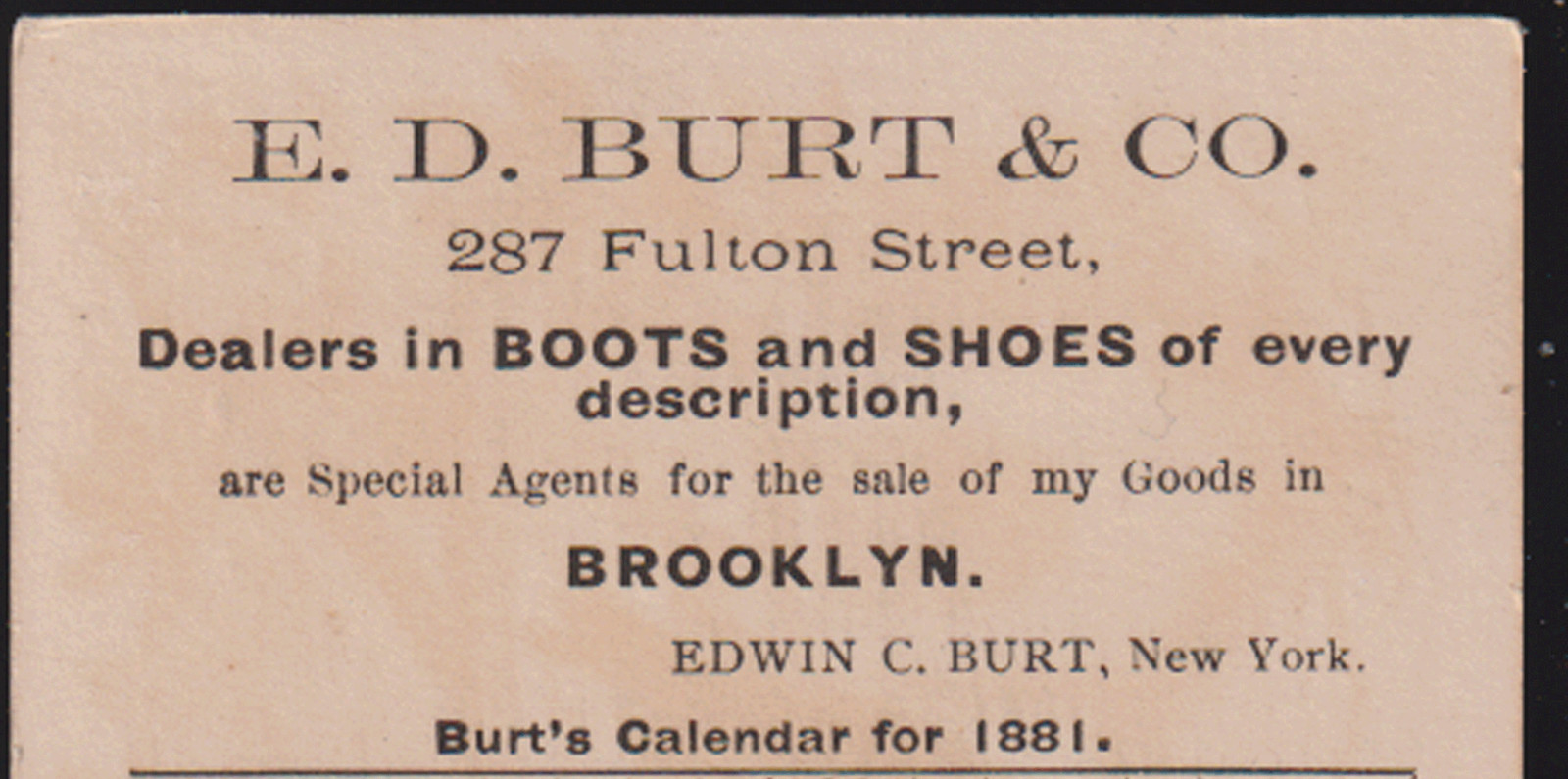 BROOKLYN NY, E D BURT & CO. SHOES, TRADE CARD at 287 FULTON &1881 CALENDAR F651