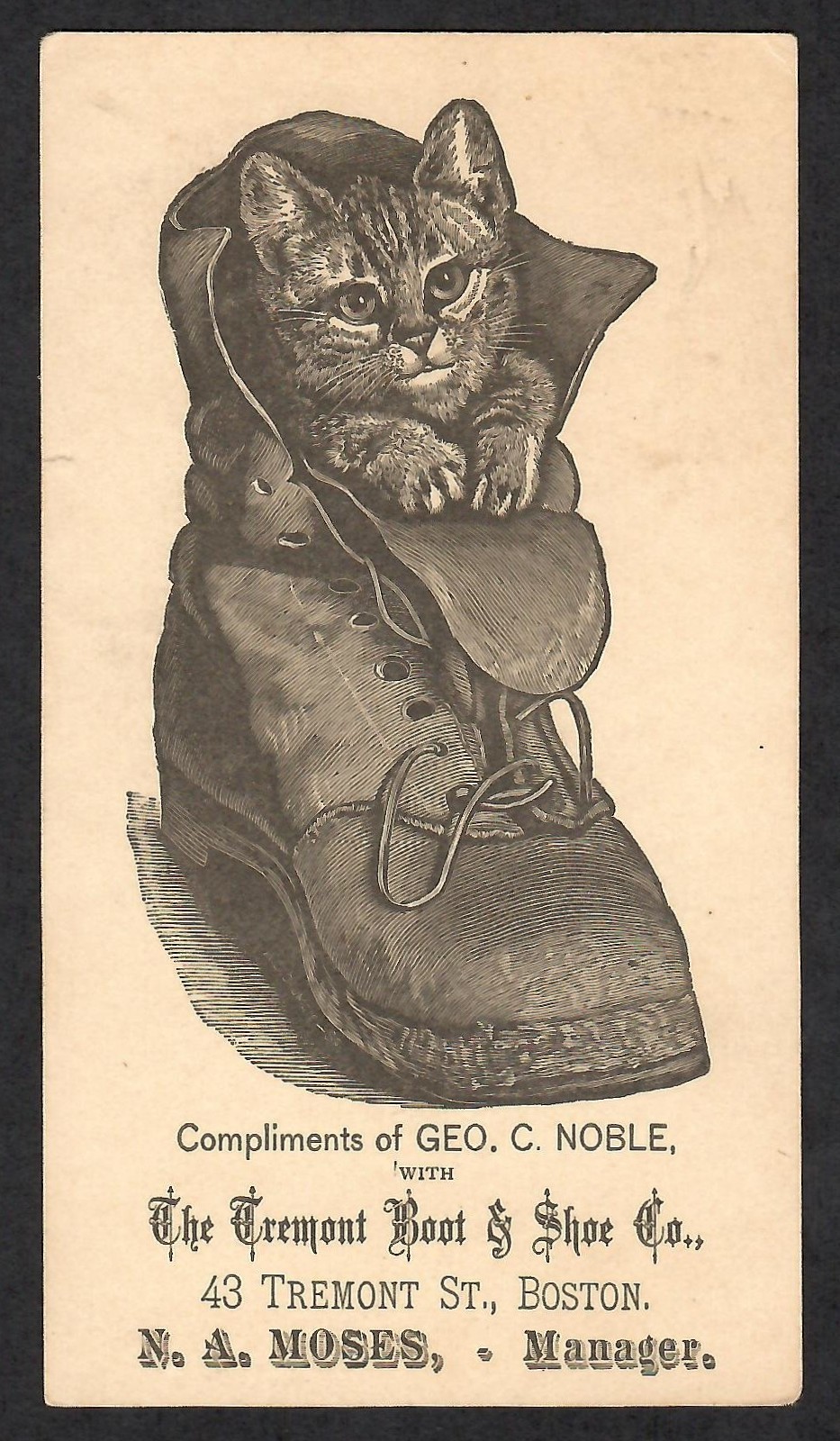 VICTORIAN TC~THE TREMONT BOOT & SHOE CO~GEO. C. NOBLE, N.A. MOSES, MGR.~BOSTON