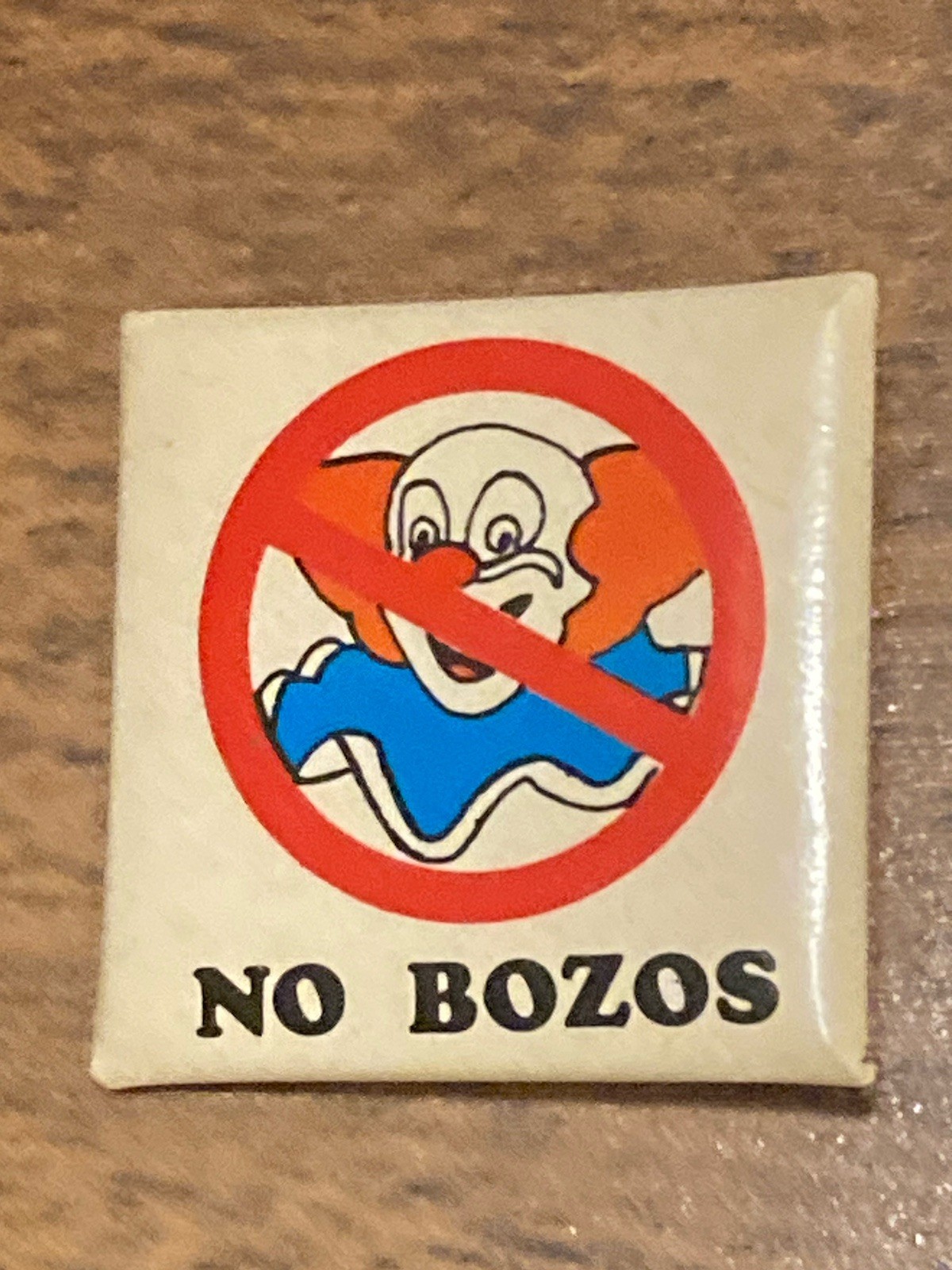 NO BOZOS – Bozo the Clown with circle and slash – 1983 Square Pinback Button Pin