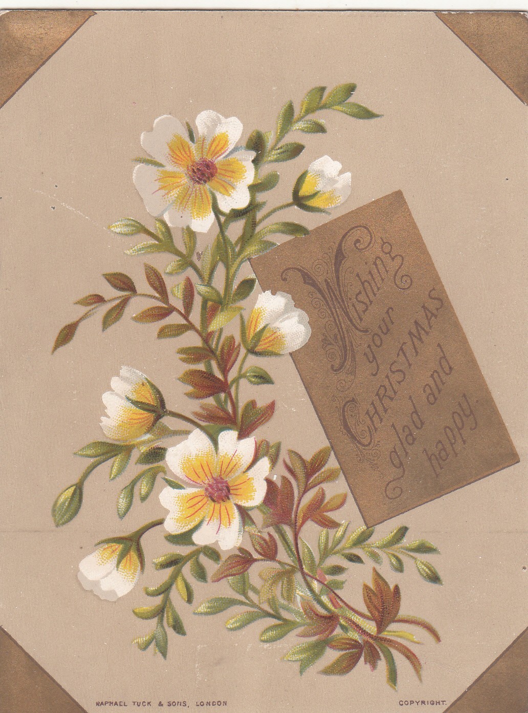 Wishing Your Christmas Glad and Happy Gold Flowers Raphael Tuck Vict Card c1880s