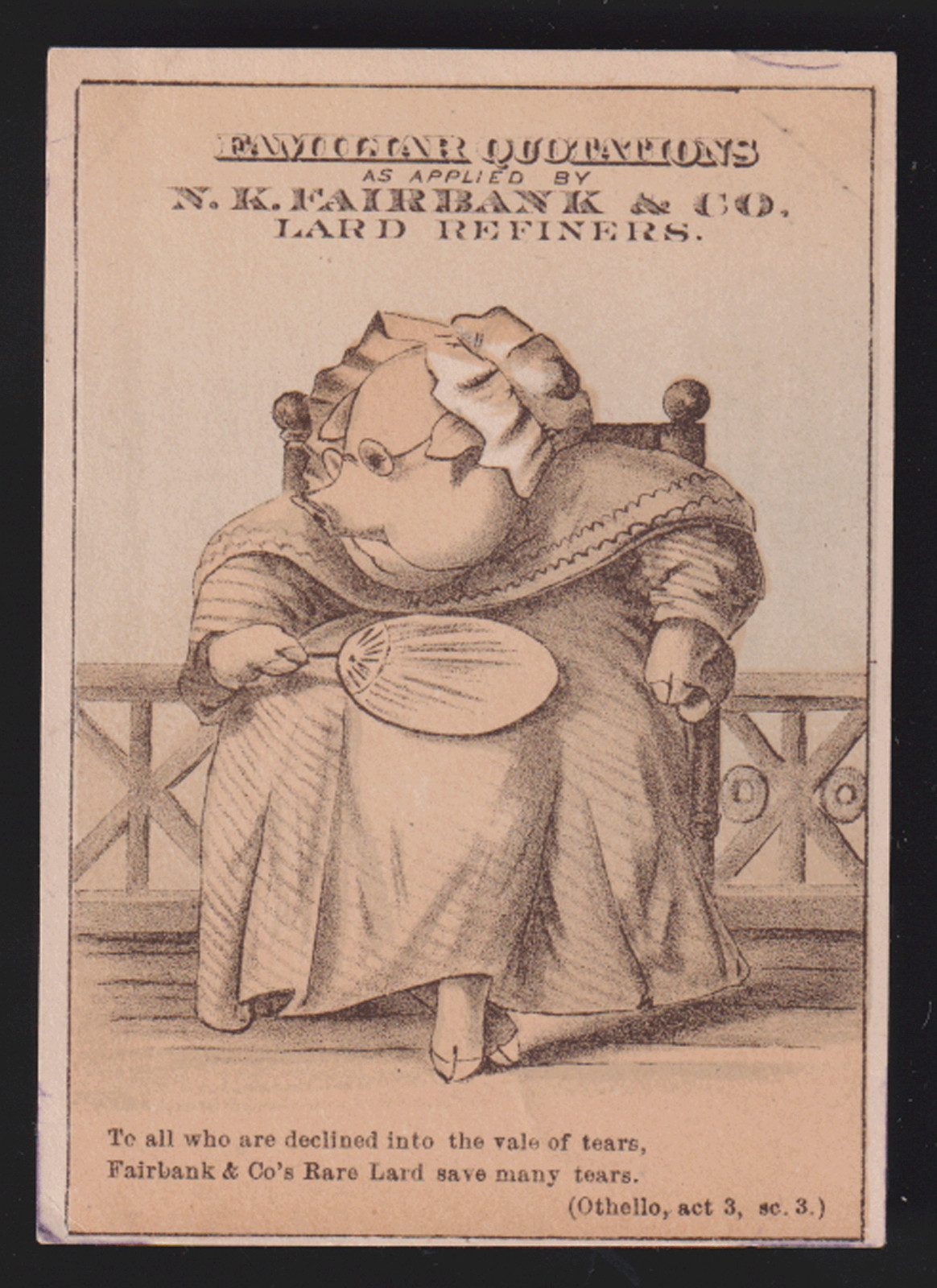 N.K. FAIRBANKS & CO. LARD REFINERS, TRADE CARD, “OTHELLO” with a FAT PIG Z22*