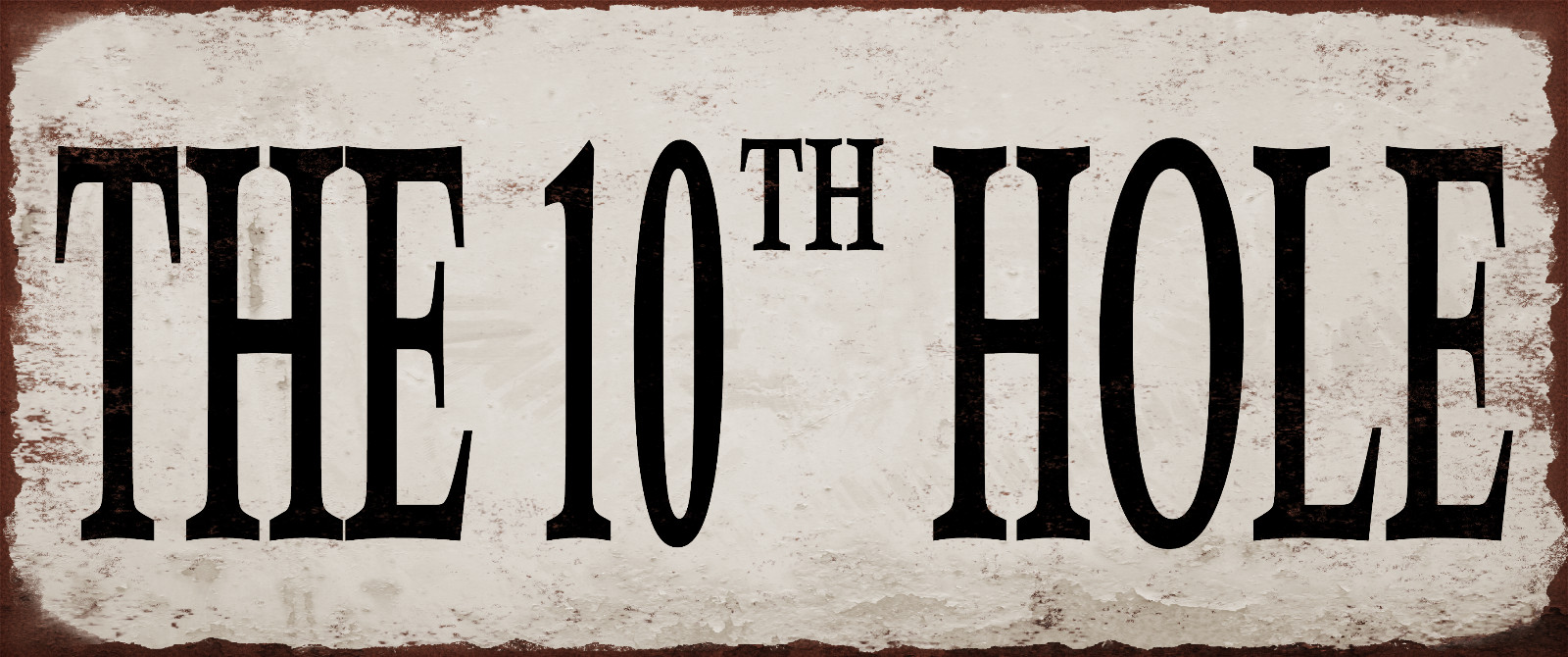 The 10th Hole Metal Sign Look Rustic Metal Sign Retro Man cave 5×12 SS176
