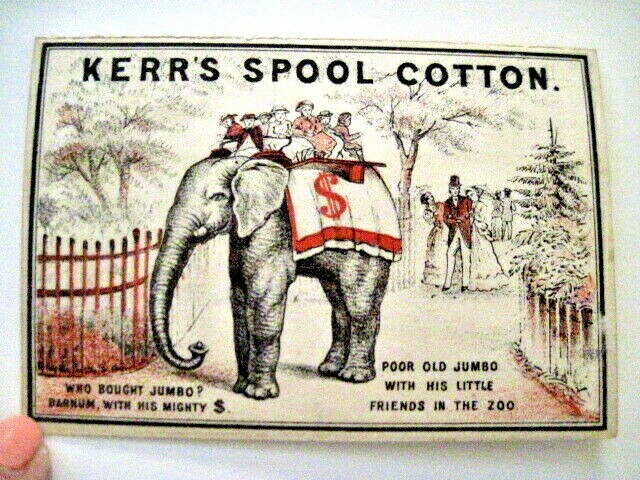 Fantastic Victorian Trade Card “Kerr’s Spool Cotton” W/ Jumbo The Elephant *