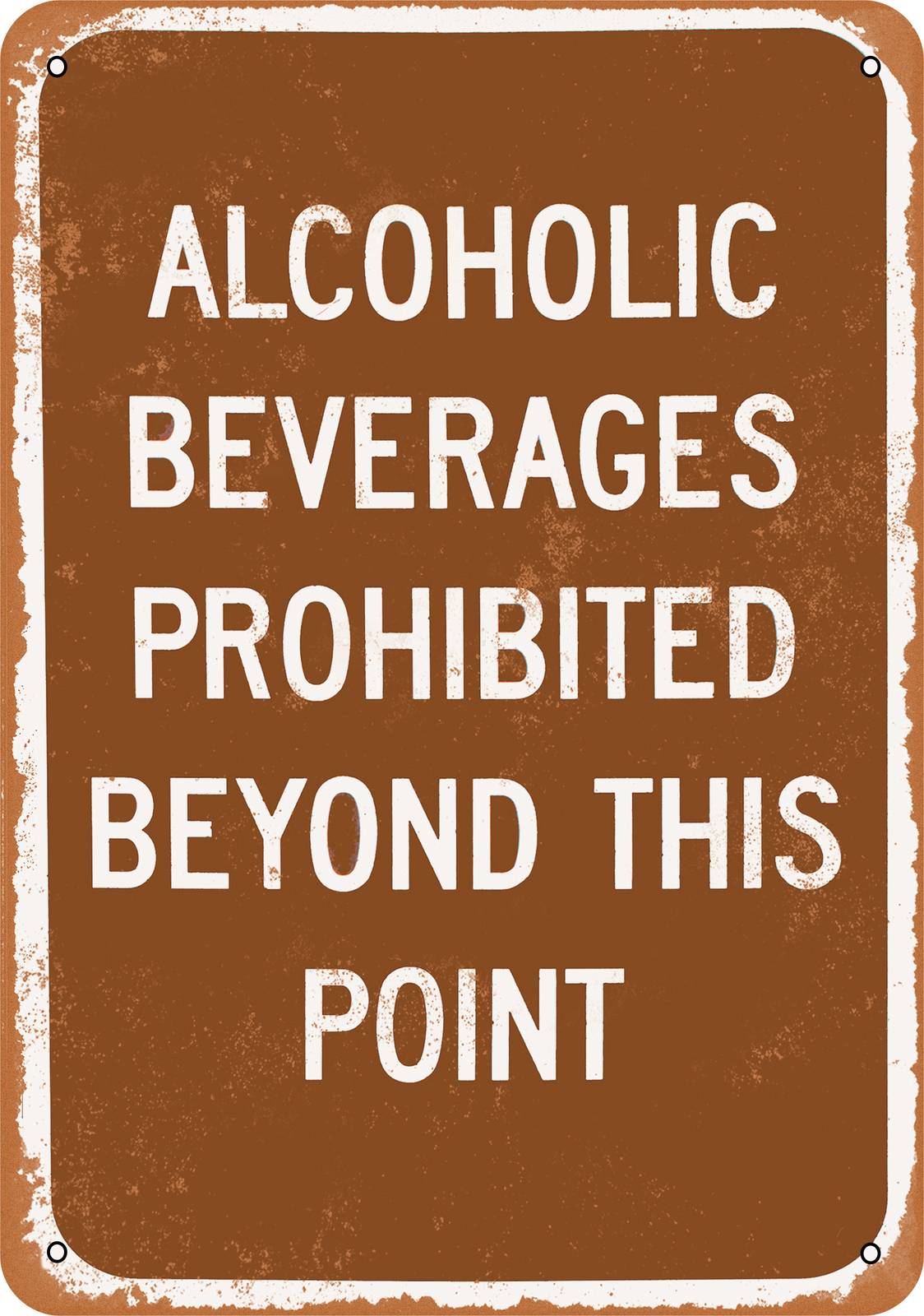 Metal Sign – Alcohol Prohibited Beyond This Point – Vintage Look Reproduction