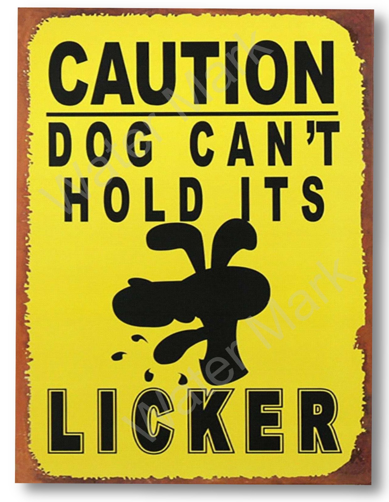 Caution DOG Can’t Hold its Licker 9”x12” Metal, Aluminum Sign