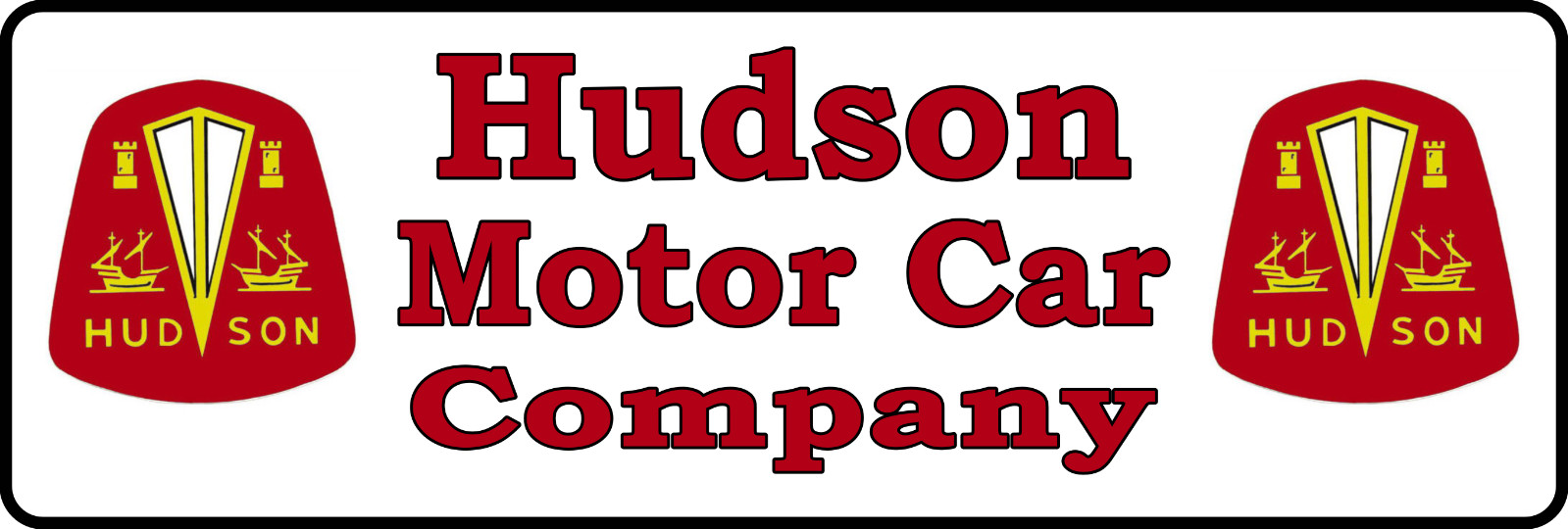 Hudson Motor Car Company Metal Sign 6″ x 18″ or 8 x 24