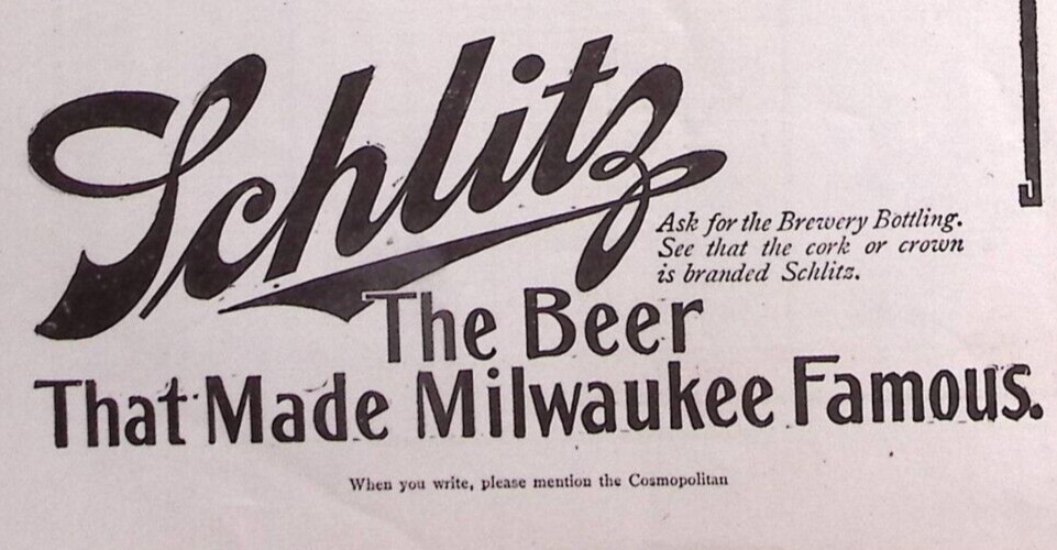 c1910 SCHLITZ BEER THAT MADE MILWAUKEE FAMOUS VINTAGE ADVERTISEMENT Z400