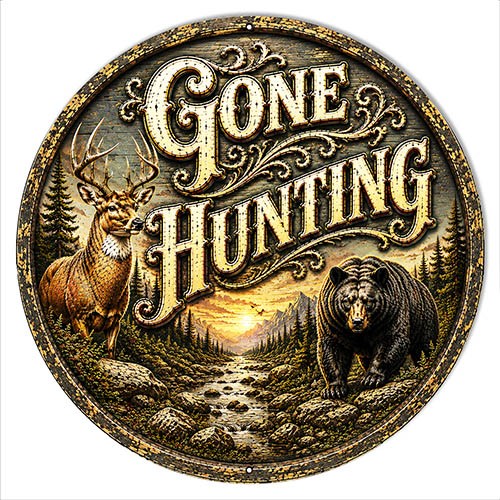 Gone Hunting 14×14 Round Metal Sign
