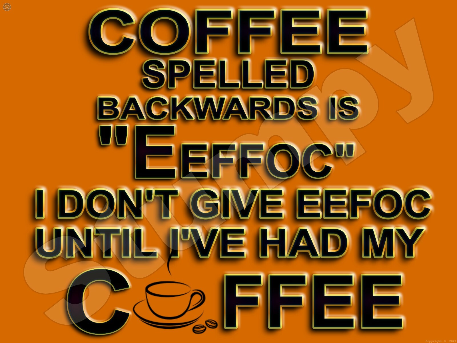 Coffee Spelled Backwards is Eeffoc Metal Sign 9″ x 12″ or 12″ x 16″