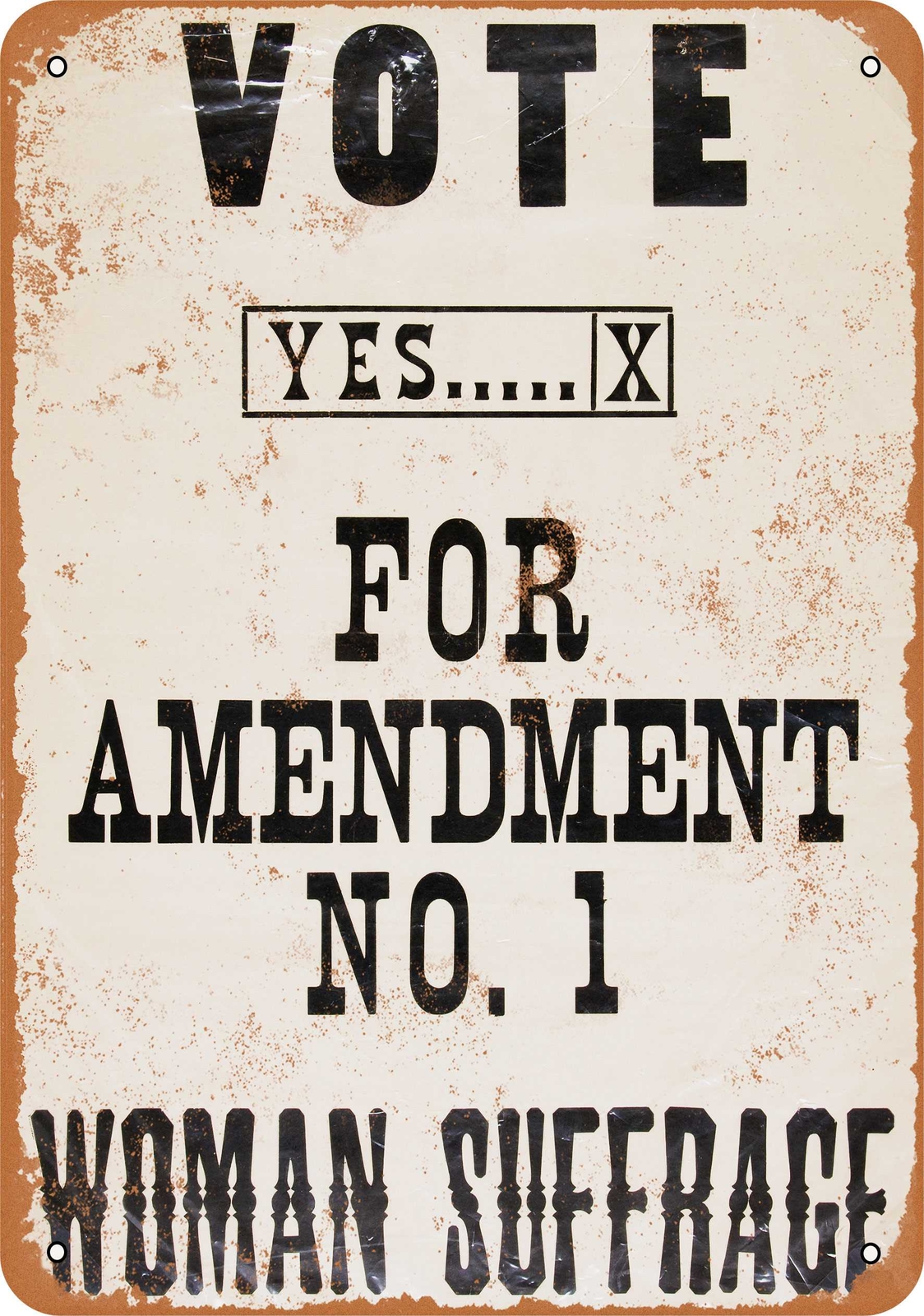 Metal Sign – Vote Yes for Woman Suffrage – Vintage Look Reproduction