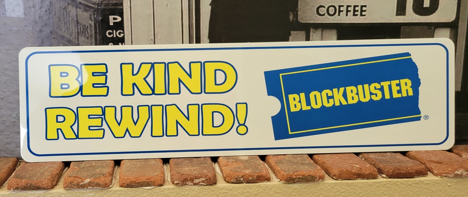 BLOCKBUSTER Be Kind & Rewind Sign 6″ x 23″, Memorabilia Aluminum.
