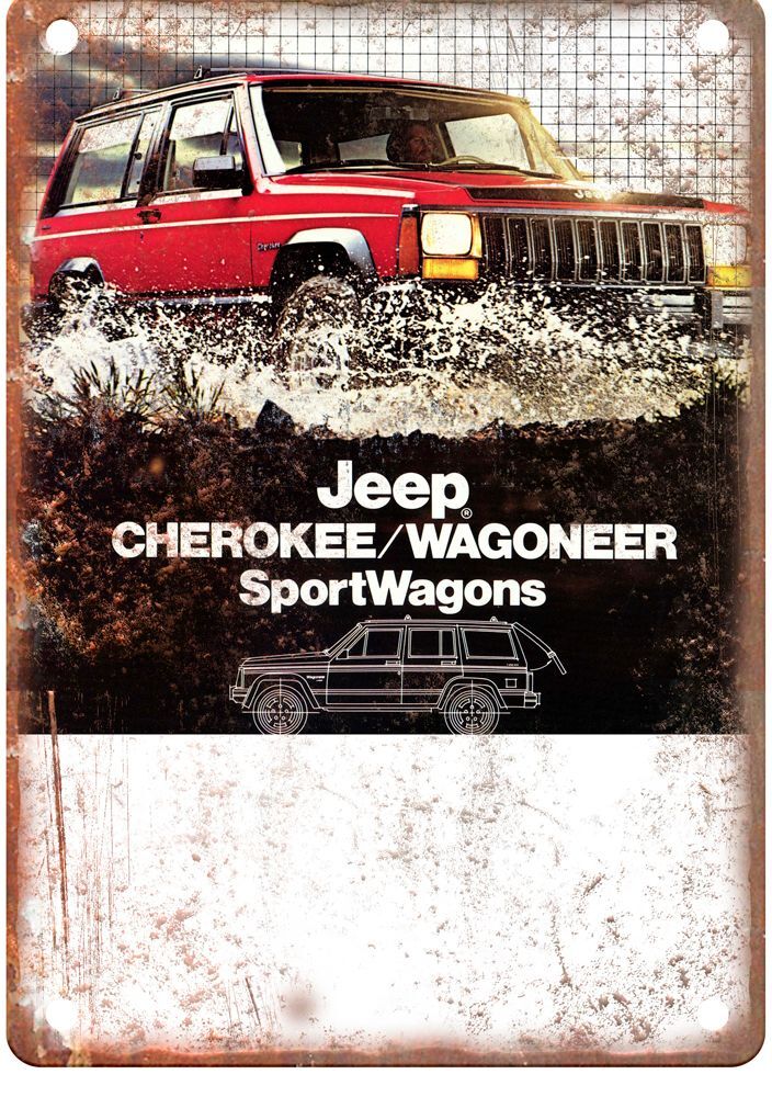 Vintage Auto Ad 1984 Jeep Cherokee Wagoneer Ad Reproduction Metal Sign A1786