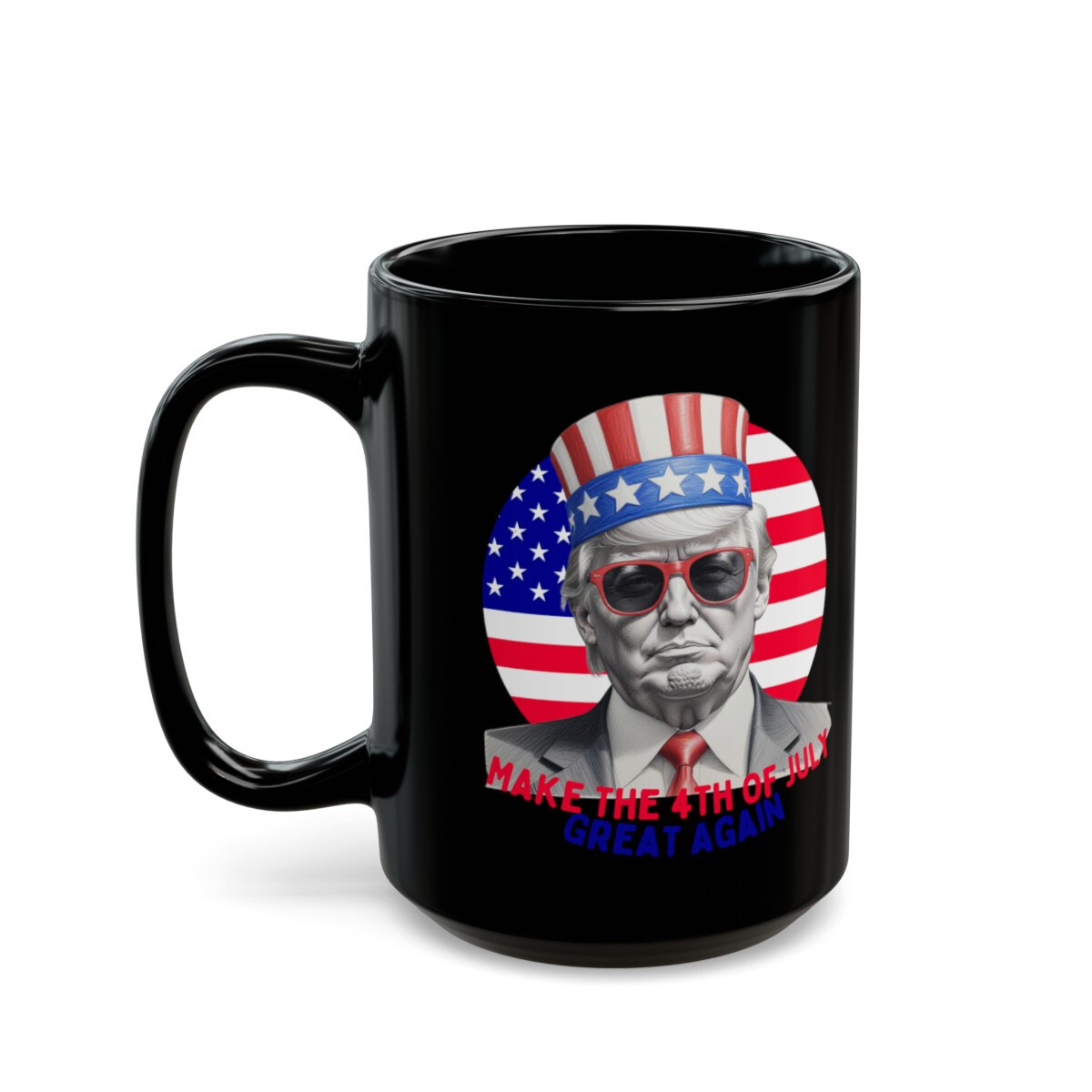 Make The 4th of July Great Again President Donald J Trump Independence Day USA