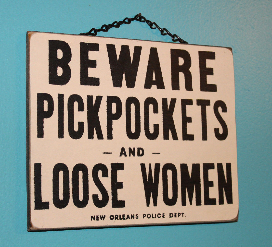 Beware Pickpockets and Loose Women {HandMade in AMERICA} New Orleans Wooden Sign